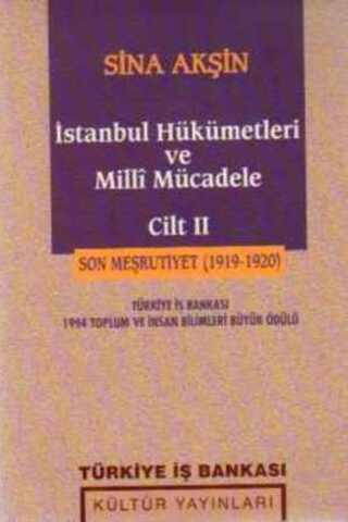 İstanbul Hükümetleri ve Milli Mücadele Cilt II Sina Akşin