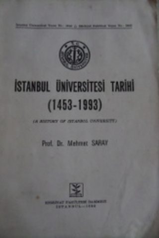 İstanbul Üniversitesi Tarihi ( 1453-1993 ) Mehmet Saray
