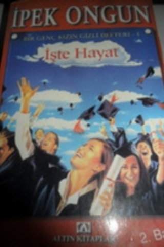 İşte Hayat* İpek Ongun