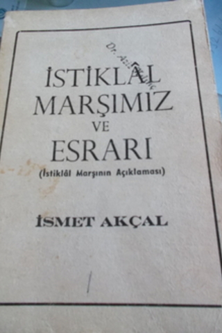 İstiklal Marşımız ve Esrarı İsmet Akçal