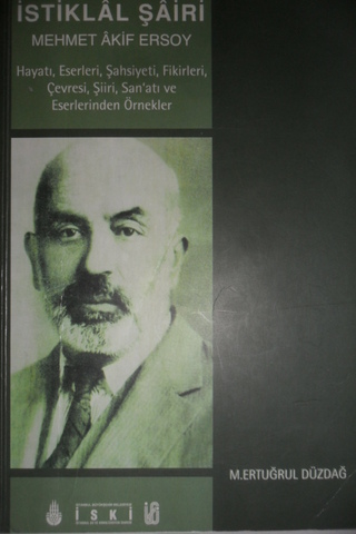 İstiklal Şairi Mehmet Akif Ersoy M. Ertuğrul Düzdağ
