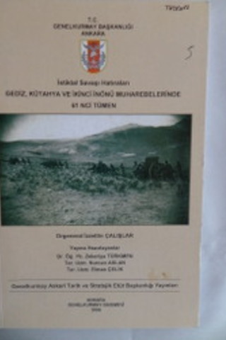 İstiklal Savaşı Hatıraları Gediz Kütahya ve İkinci İnönü Muharebelerin