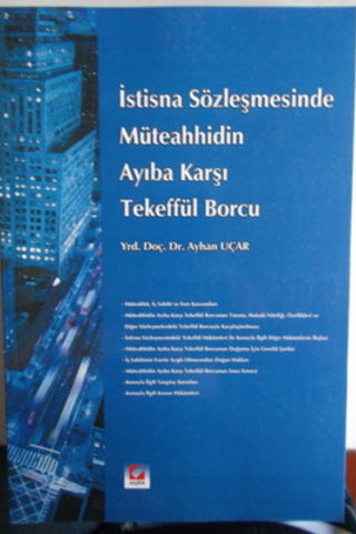 İstisna Sözleşmesinde Müteahhidin Ayıba Karşı Tekeffül Borcu Ayhan Uça