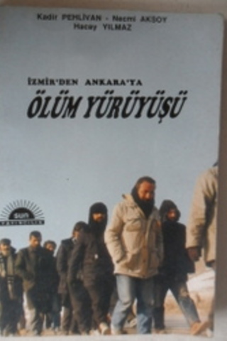 İzmir'den Ankara'ya Ölüm Yürüyüşü Kadir Pehlivan