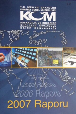 Kaçakçılık ve Organize Suçlarla Müzadele Daire Başkanlığı 2007 Raporu