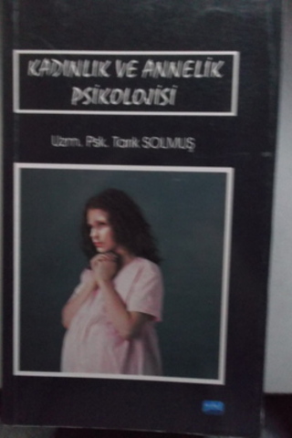 Kadınlık ve Annelik Psikolojisi Tarık Solmuş