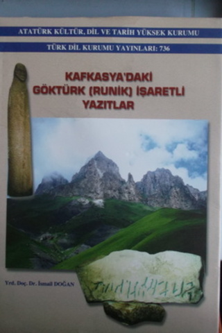 Kafkasya'daki Göktürk ( Runik ) İşaretli Yazıtlar İsmail Doğan