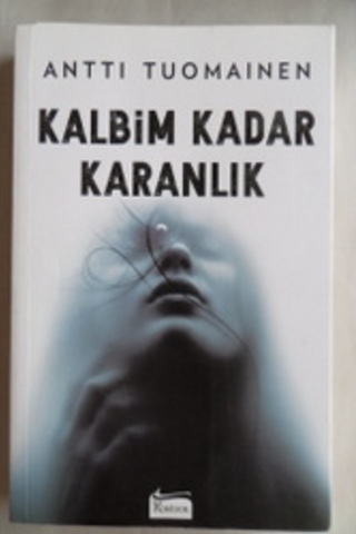Kalbim Kadar Karanlık Antti Tuomainen
