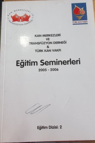 Kan Merkezleri Transfüzyon DerneğiTürkan Vakfı Eğitim Seminerleri 2005