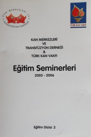Kan Merkezleri ve Transfüzyon Derneği Eğitim Seminerleri 2005-2006