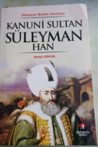 Kanuni Sultan Süleyman Han Kemal Arkun