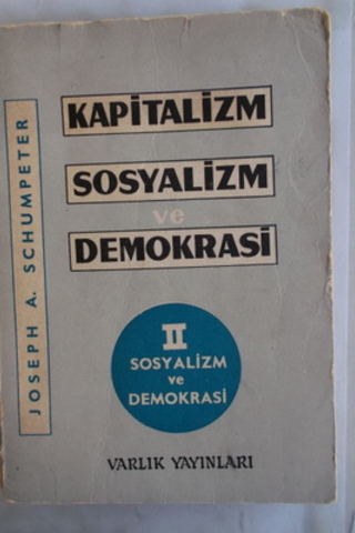 Kapitalizm Sosyalizm ve Demokrasi II Sosyalizm ve Demokrasi Joseph A. 