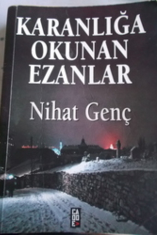 Karanlığa Okunan Ezanlar Nihat Genç