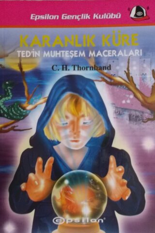 Karanlık Küre-Ted'in Muhteşem Maceraları C. H. Thornhand