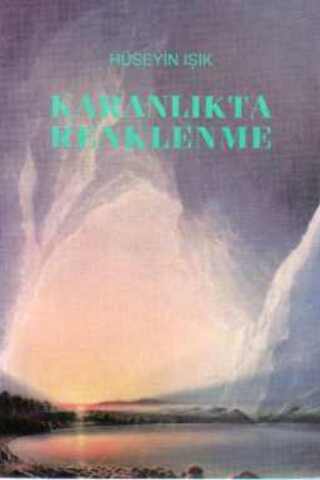 Karanlıkta Renklenme Hüseyin Işık