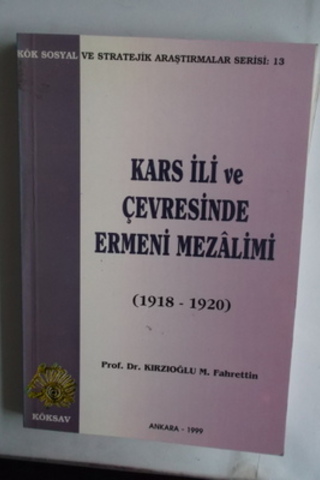 Kars İli ve Çevresinde Ermeni Mezalimi M. Fahrettin Kırzıoğlu