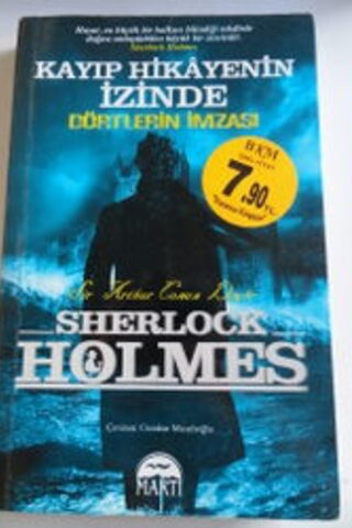 Kayıp Hikayenin İzinde / Dörtlerin İmzası Sir Arthur Conan Doyle