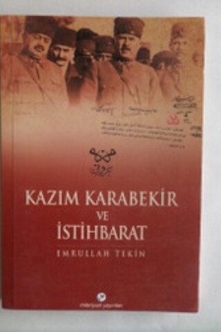 Kazım Karabekir ve İstihbarat Emrullah Tekin