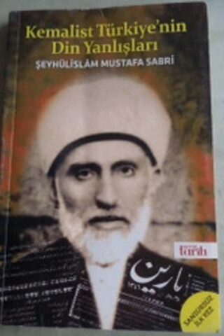 Kemalist Türkiye'nin Din Yanlışları Şeyhülislam Mustafa Sabri