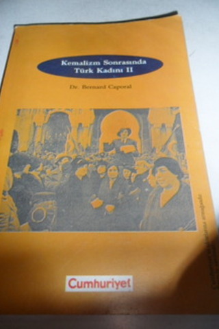 Kemalizm Sonrasında Türk Kadını II Bernard Caporal