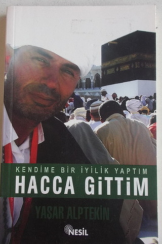 Kendime Bir İyilik Yaptım Hacca Gittim Yaşar Alptekin