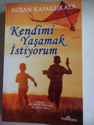 Kendimi Yaşamak İstiyorum Alişan Kapaklıkaya