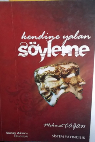 Kendine Yalan Söyleme Mehmet Çağan