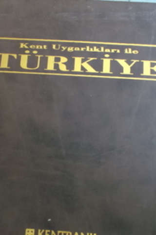 Kent Uygarlıkları ile Türkiye İlhan Akşit