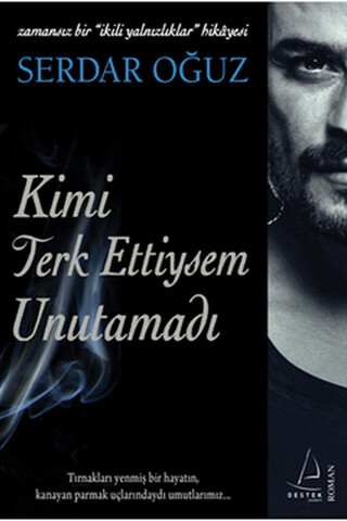 Kimi Terk Ettiysem Unutamadı Serdar Oğuz