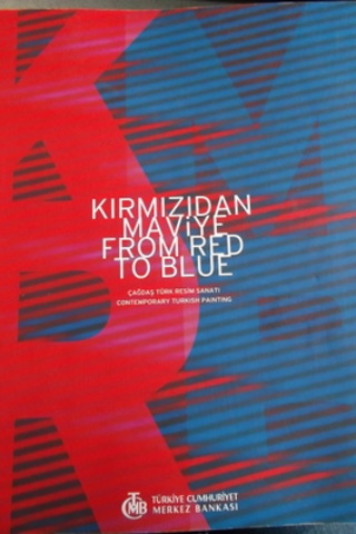 Kırmızıdan Maviye From Red To Blue Çağdaş Türk resim Sanatı Contempora