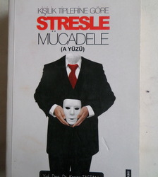 Kişilik Tiplerine Göre Stresle Mücadele - Bir Başka Açıdan Stres Kenan