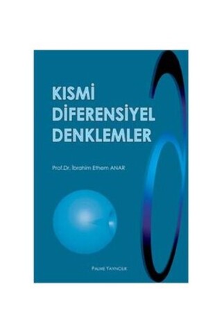 Kısmi Diferensiyel Denklemler Prof. Dr. İbrahim Ethem Anar
