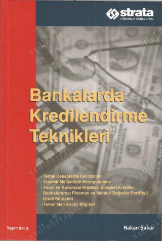 Bankalarda Kredilendirme Teknikleri Hakan Şakar