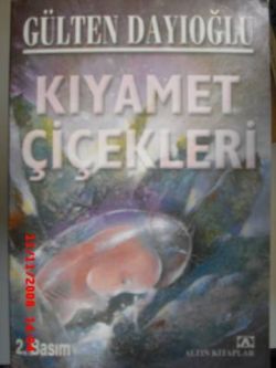 Kıyamet Çiçekleri Gülten Dayıoğlu