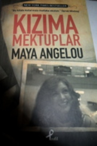 Kızıma Mektuplar Maya Angelou