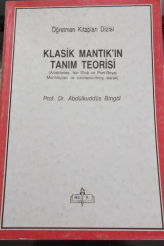 Klasik Mantık'ın Tanım Teorisi Prof. Dr. Abdülkuddus Bingöl