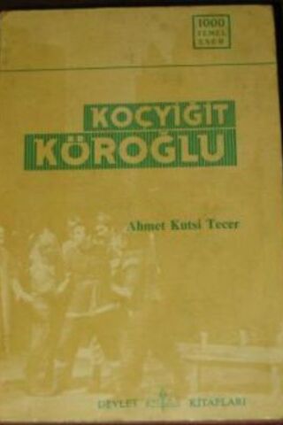 Koçyiğit Köroğlu Ahmet Kutsi Tecer