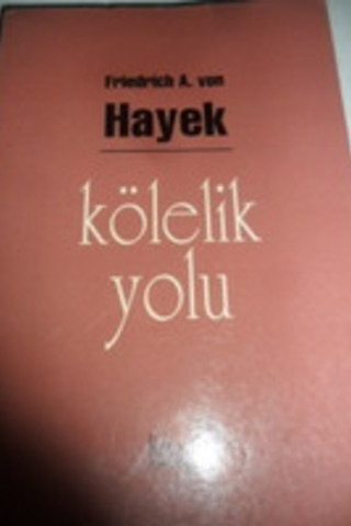 Kölelik Yolu Hayek