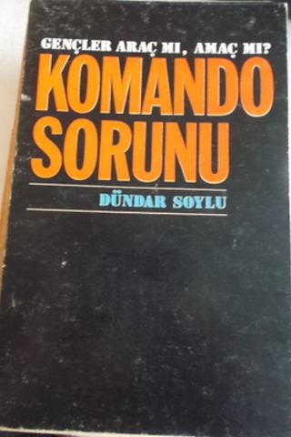 Komando Sorunu Dündar Soylu