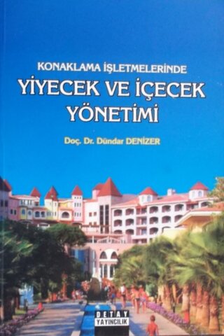 Konaklama İşletmelerinde Yiyecek ve İçecek Yönetimi Dündar Denizer