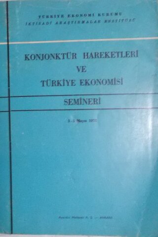 Konjonktür Hareketleri ve Türkiye Ekonomisi Semineri 3-5 Mayıs 1972