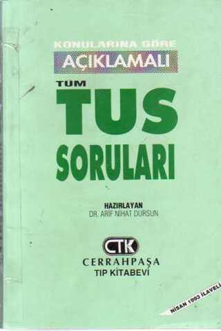 Konularına Göre Açıklamalı Tüm Tus Soruları Arif Nihat Dursun