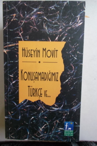 Konuşamadığımız Türkçe Hüseyin Movit