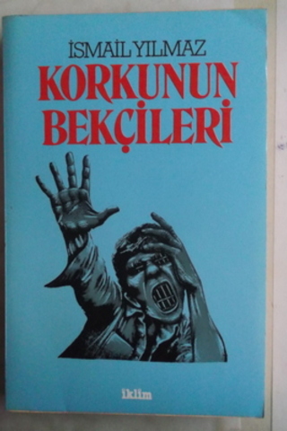 Korkunun Bekçileri İsmail Yılmaz
