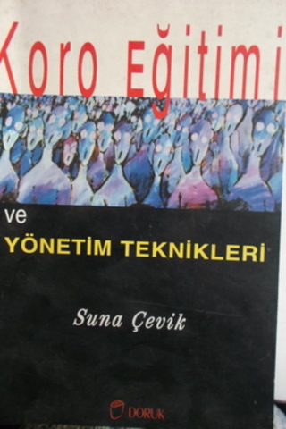 Koro Eğitimi ve Yönetim Teknikleri Suna Çevik