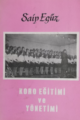 Koro Eğitimi ve Yönetimi Saip Egüz