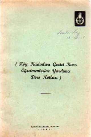 Köy Kadınları Gezici Kurs Öğretmenlerine Yardımcı Ders Notları