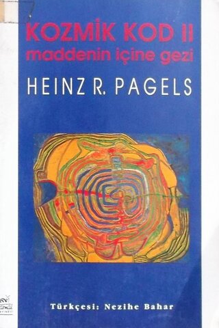 Kozmik Kod II Maddenin İçine Gezi Heinz R. Pagels