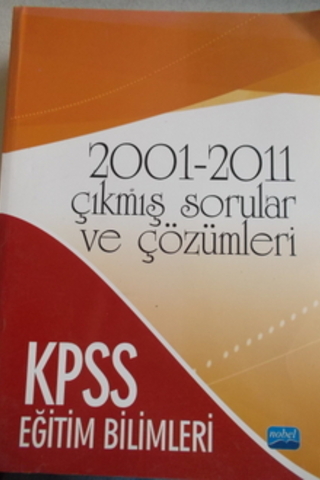KPSS Eğitim Bilimleri 2001-2011 Çıkmış Sorular ve Çözümleri