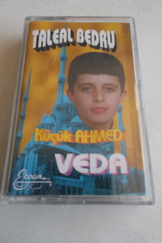 Küçük Ahmed Veda Kaset / Taleal Bedru